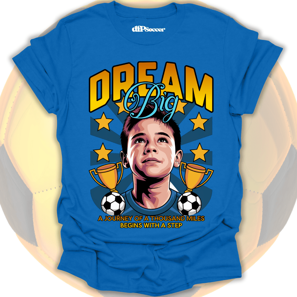 Dream Big Soccer T-Shirt