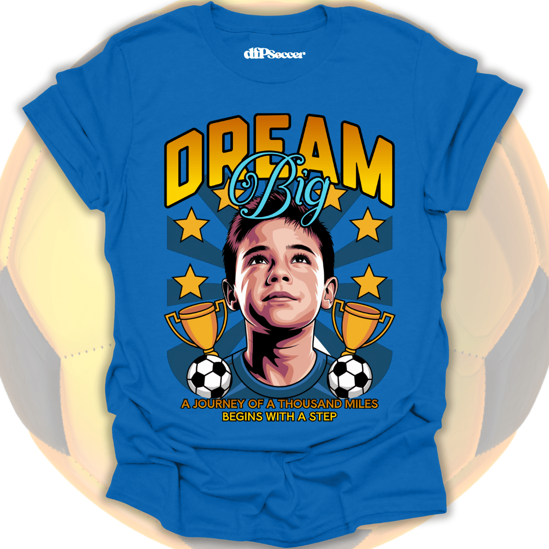Dream Big Soccer T-Shirt