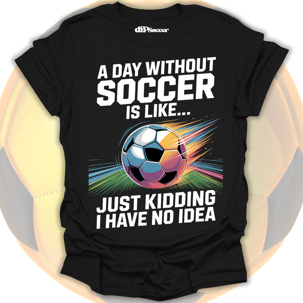 No Soccer No Life T-Shirt