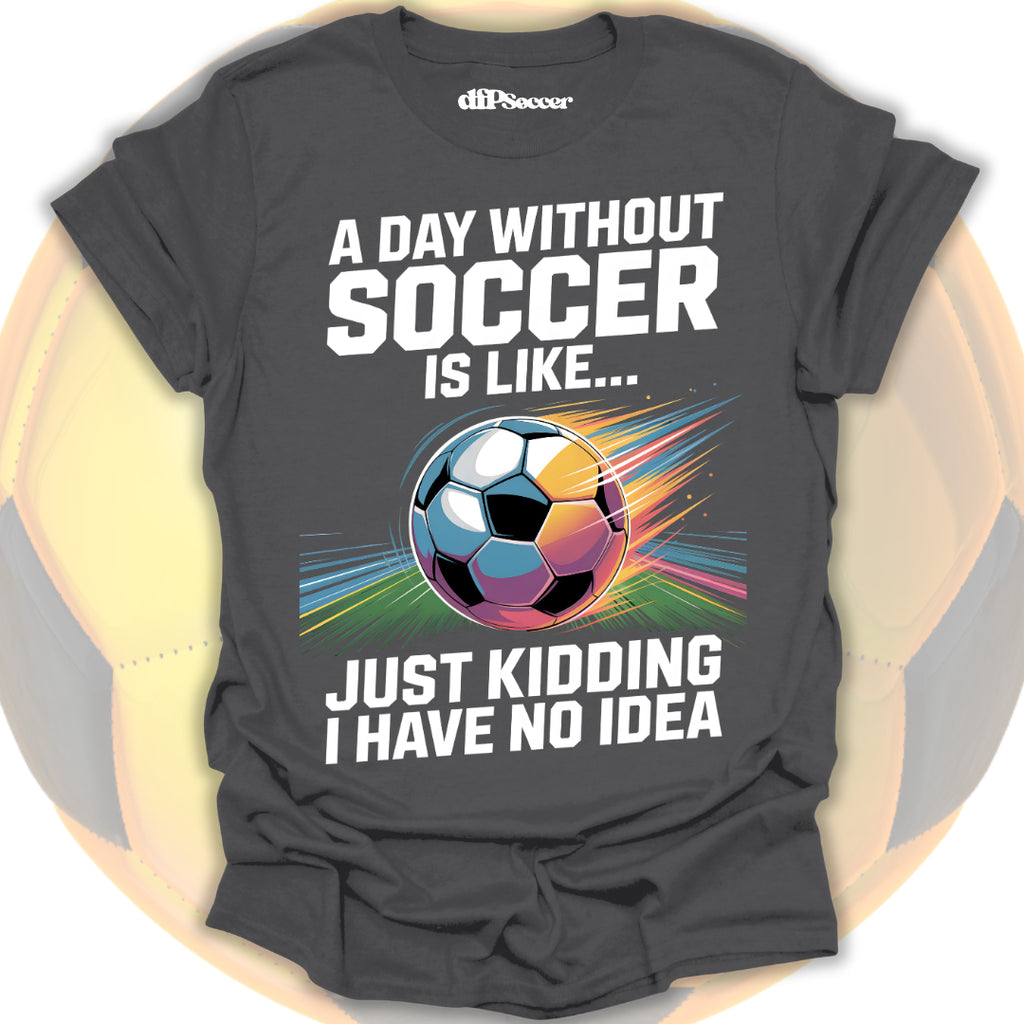 No Soccer No Life T-Shirt