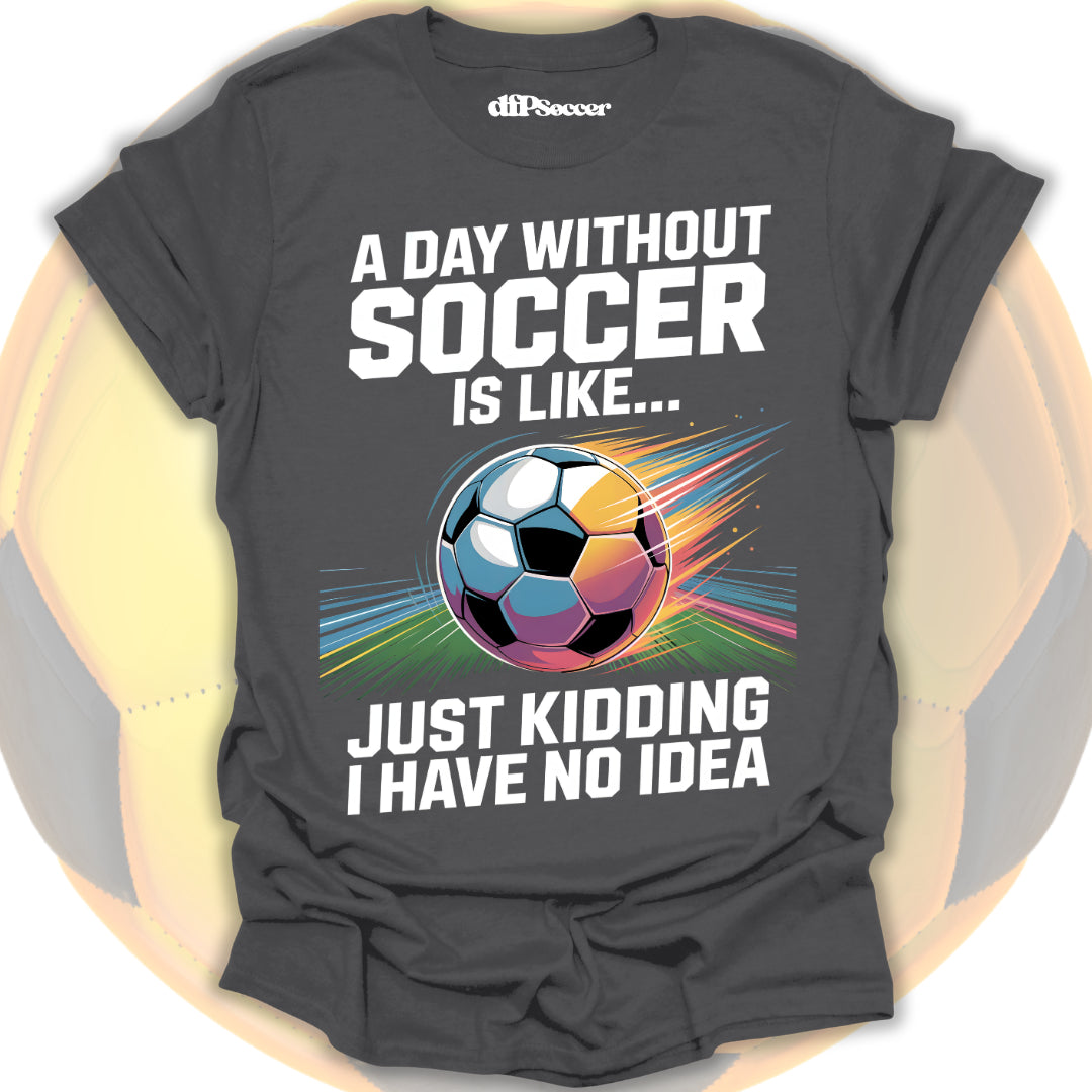 No Soccer No Life T-Shirt