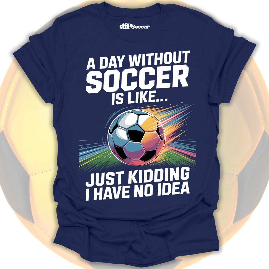 No Soccer No Life T-Shirt