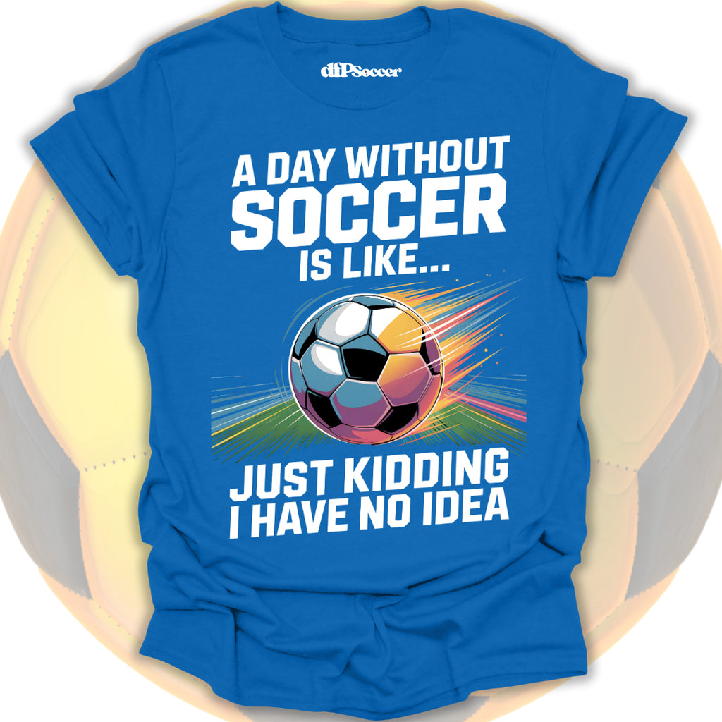 No Soccer No Life T-Shirt