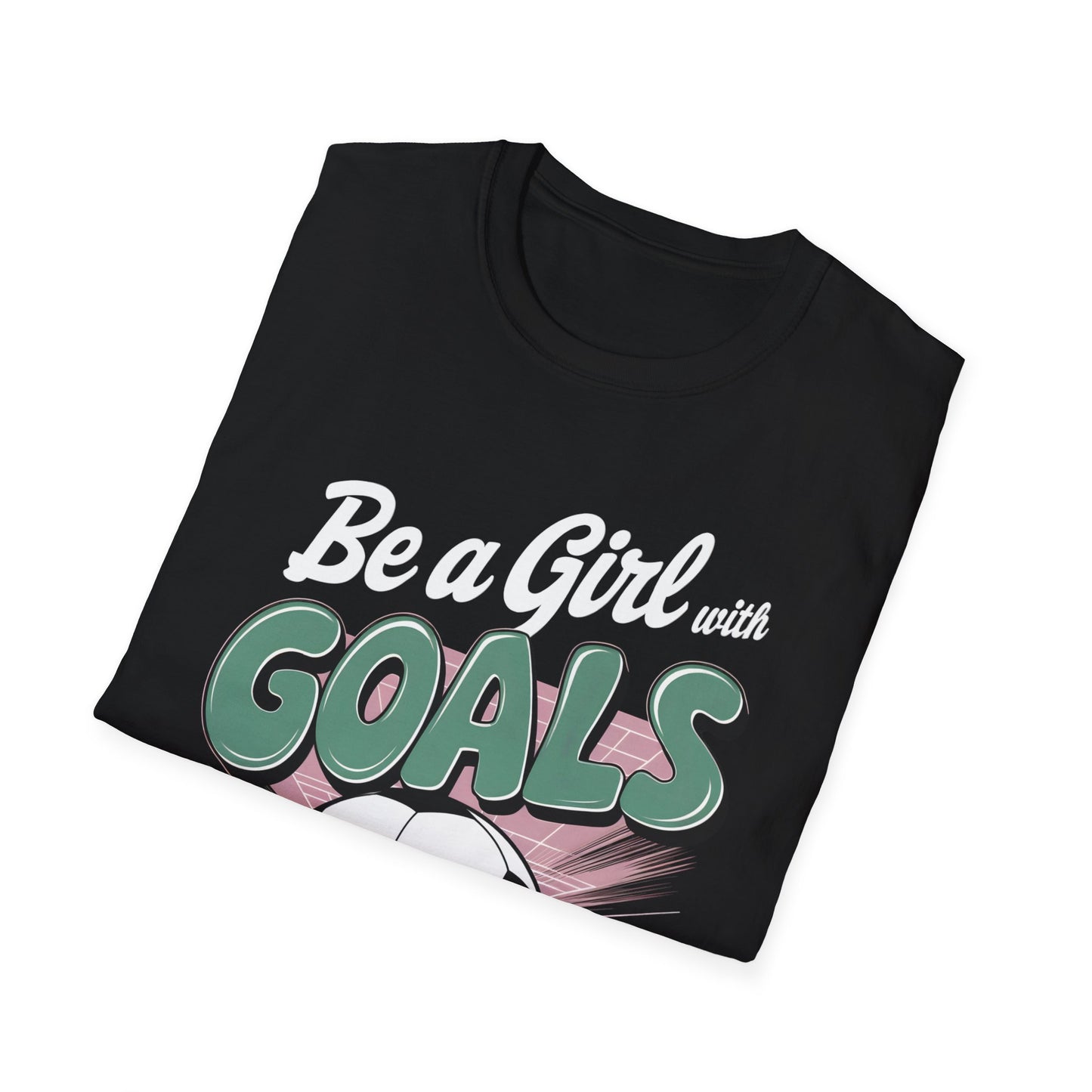 Be A Girl With Goals T-Shirt