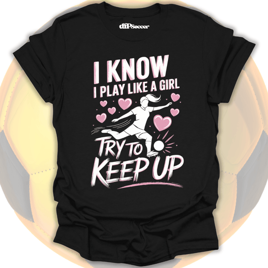 Play Like A Girl Soccer T-Shirt