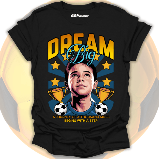 Dream Big Soccer T-Shirt