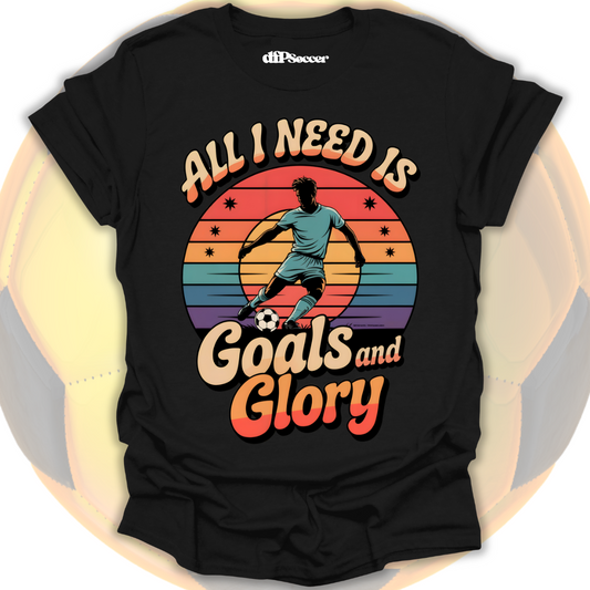 Goals and Glory T-Shirt