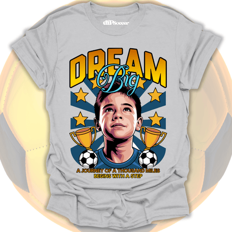 Dream Big Soccer T-Shirt
