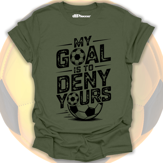 Deny Your Goal T-Shirt