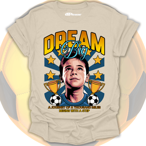 Dream Big Soccer T-Shirt