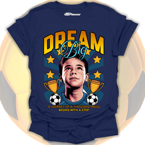 Dream Big Soccer T-Shirt