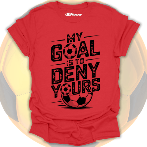 Deny Your Goal T-Shirt