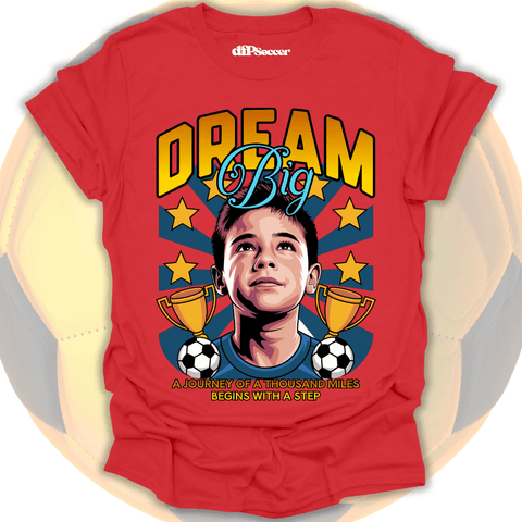Dream Big Soccer T-Shirt