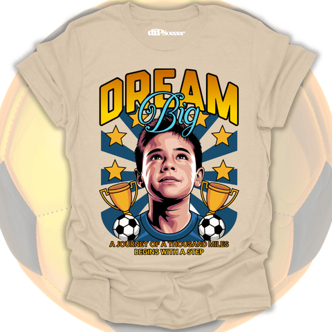 Dream Big Soccer T-Shirt