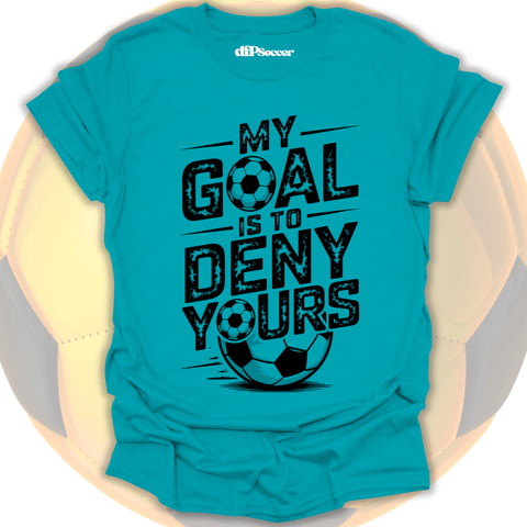 Deny Your Goal T-Shirt