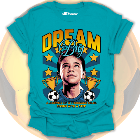 Dream Big Soccer T-Shirt