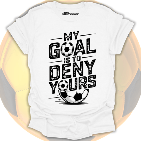 Deny Your Goal T-Shirt
